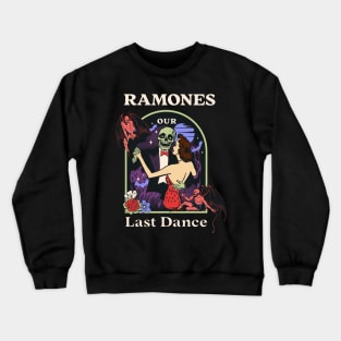 Our Last Dance Ramone Crewneck Sweatshirt